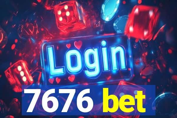 7676 bet